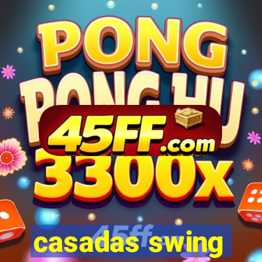 casadas swing